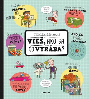 Vie�, ako sa �o vyr�ba?