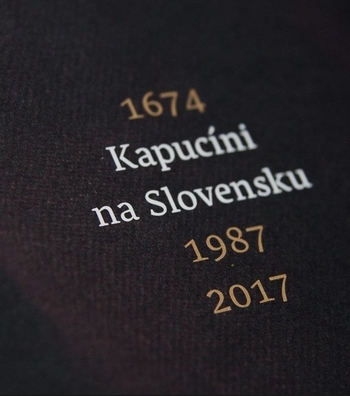 Kapuc�ni na Slovensku 1674 - 1987 - 2017