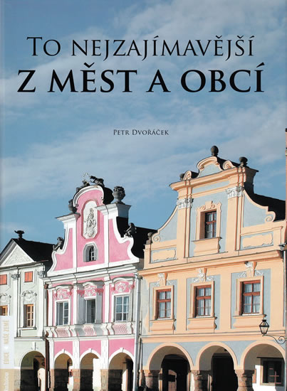 To nejzaj�mav�j�� z m�st a obc�