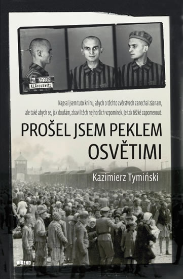 Pro�el jsem peklem Osv�timi