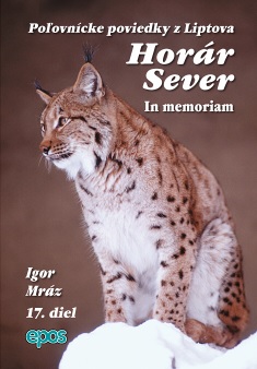 Hor�r Sever. Po�ovn�cke poviedky z Liptova. 17. diel.