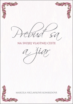 Prebu� sa a �iar na svojej vlastnej cest