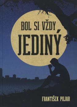 Bol si v�dy jedin�