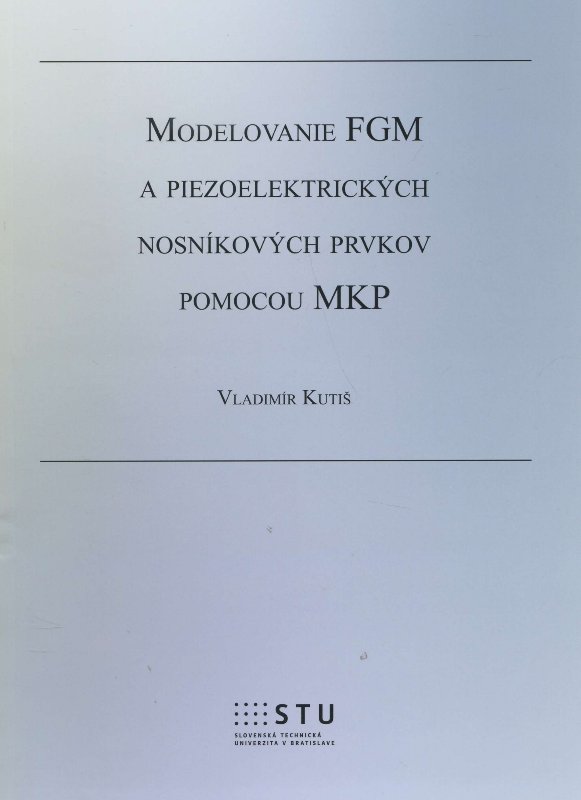 Modelovanie FGM a piezoelektrick�ch nosn�kov�ch prvkov pomocou MKP