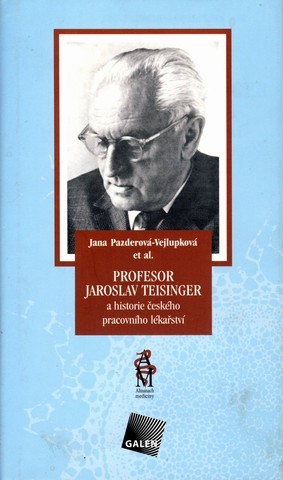 Profesor Jaroslav Teisinger a historie �esk�ho pracovn�ho l�ka�stv�