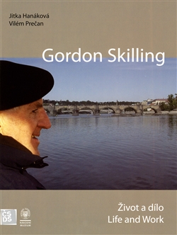 Gordon Skilling - �ivot a d�lo Life and Work