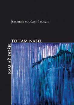 Kam a� do�el to tam na�el