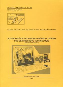 Automatiz�cia technickej pr�pravy v�roby pre beztrieskov� technol�gie