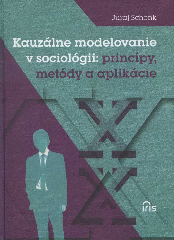 Kauz�lne modelovanie v sociol�gii: princ�py, met�dy a aplik�cie