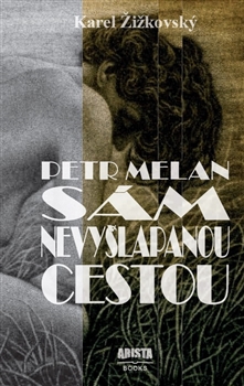 Petr Melan - S�m nevy�lapanou cestou