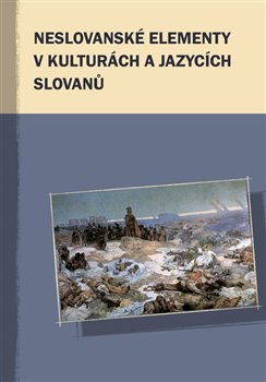 Neslovansk� elementy v kultur�ch a jazyc�ch Slovan�