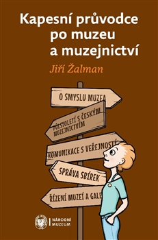Kapesn� pr�vodce po muzeu a muzejnictv�