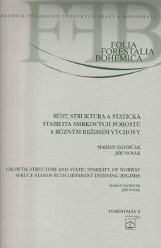 R�st, struktura a statick� stabilita smrkov�ch porost� s r�zn�m re�imem v�chovy
