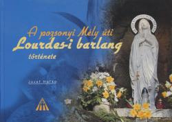 A pozsonyi M�li �ti Lourdes-i barlang t�rt�nete