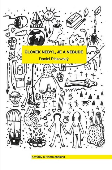 �lov�k nebyl, je a nebude