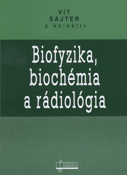 Biofyzika, bioch�mia a r�diol�gia