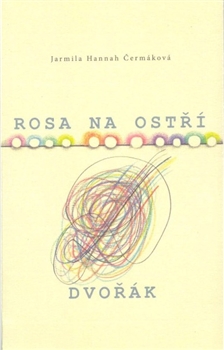 Rosa na ost��. Dvo��k