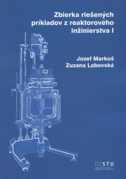 Zbierka rie�en�ch pr�kladov z reaktorov�ho in�inierstva I