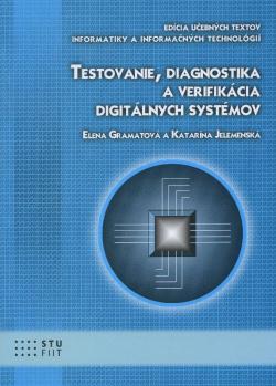 Testovanie, diagnostika a verifik�cia digit�lnych syst�mov