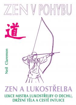 Zen v pohybu Zen a lukost�elba