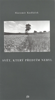 Sv�t, kter� p�edt�m nebyl