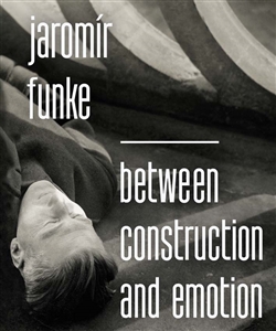 Jarom�r Funke - Between Construction and Emotion
