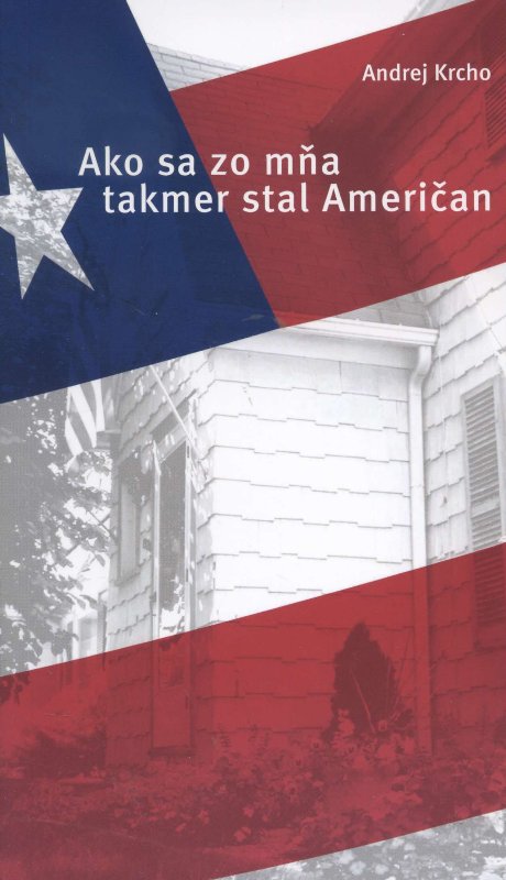 Ako sa zo m�a takmer stal Ameri�an