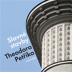 Slavn� stavby Theodora Pet��ka