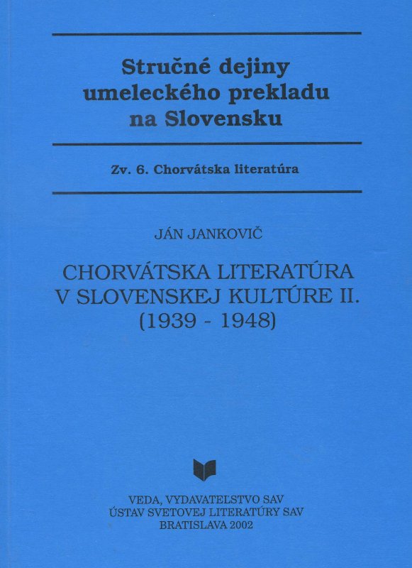 Chorv�tska literat�ra v slovenskej kult�re II. (1939- 1948)