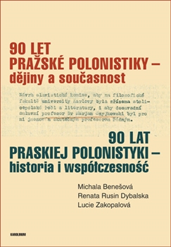 90 let pra�sk� polonistiky - d�jiny a sou�asnost
