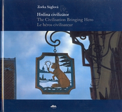 Hrdina civiliz�tor The Civilisation Bringing Hero Le h�ros civilisateur
