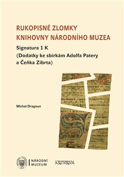 Rukopisn� zlomky Knihovny N�rodn�ho muzea - Signatura 1 K