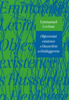 Objevov�n� existence s Husserlem a Heideggerem