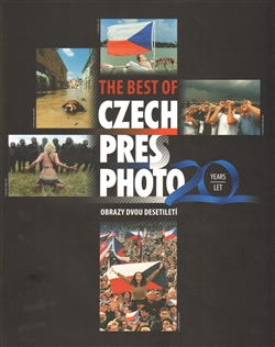 The best of Czech Press Photo 20 Years - Obrazy dvou desetilet�