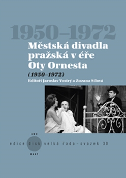 M�stsk� divadla pra�sk� v ��e Oty Ornesta (1950-1972)