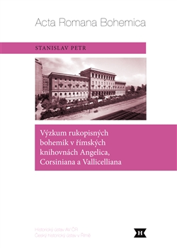 V�zkum rukopisn�ch bohemik v ��msk�ch knihovn�ch Angelica, Corsiniana a Vallicelliana