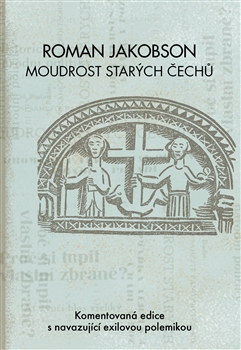 Roman Jakobson: Moudrost star�ch �ech�