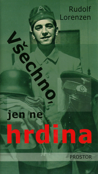 V�echno, jen ne hrdina