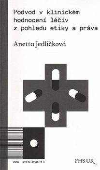 Podvod v klinick�m hodnocen� l��iv z pohledu etiky a pr�va