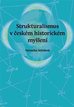 Strukturalismus v �esk�m historick�m my�len�