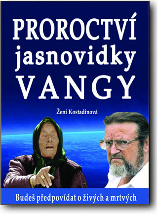 Proroctv� jasnovidky Vangy nv.