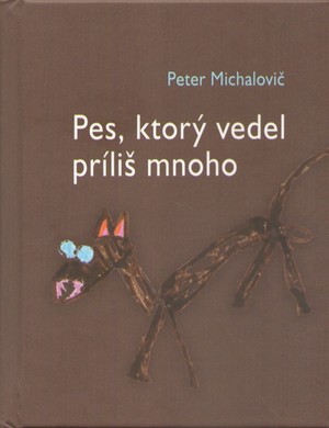 Pes, ktor� vedel pr�li� mnoho
