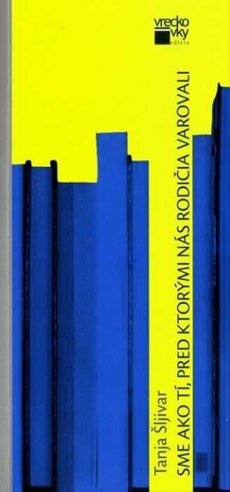 Sme ako t�, pred ktor�mi n�s rodi�ia varovali