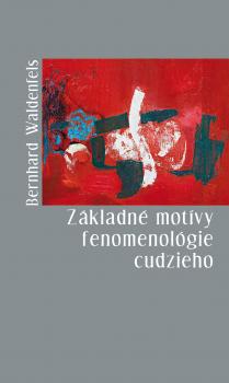 Z�kladn� mot�vy fenomenol�gie cudzieho