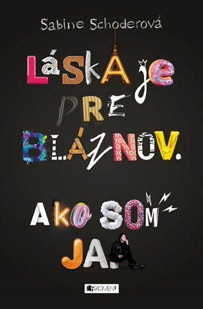 L�ska je pre bl�znov. Ako som ja.