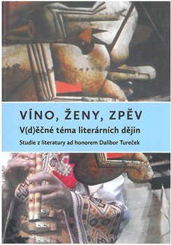 V�no, �eny, zp�v: V(d)��n� t�ma liter�rn�ch d�jin