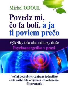 Povedz mi, �o �a bol�, a ja ti poviem pre�o