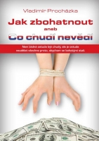 Jak zbohatnout aneb Co chud� nev�d�
