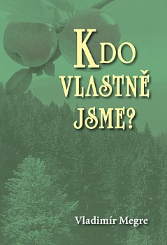 Kdo vlastn� jsme? - 5.d�l