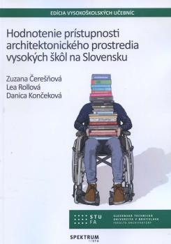 Hodnotenie pr�stupnosti architektonick�ho prostredia vysok�ch �k�l na Slovensku